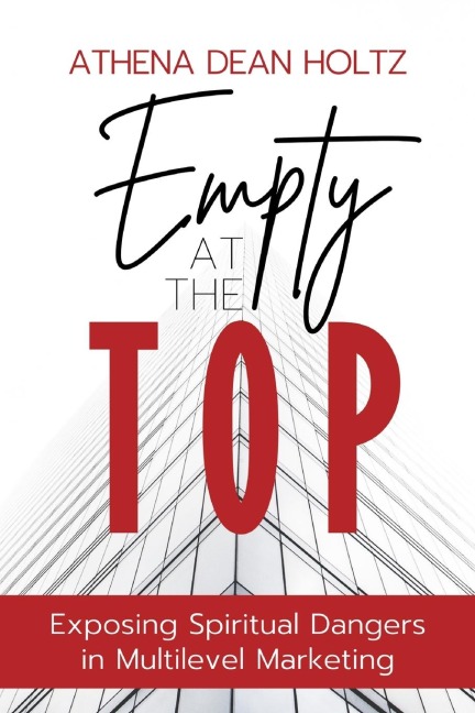 Empty at the Top: Exposing Spiritual Dangers in Multilevel Marketing