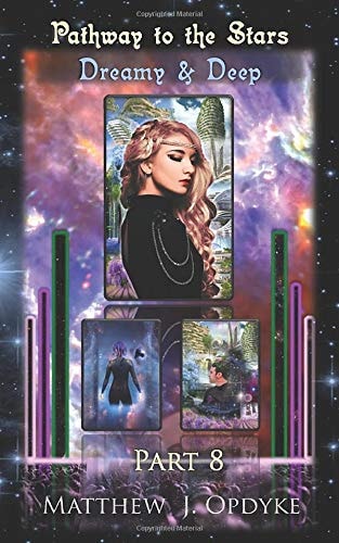 Pathway to the Stars Part 8, Dreamy & Deep