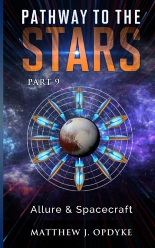 Pathway to the Stars Part 9, Allure and Spacecraft