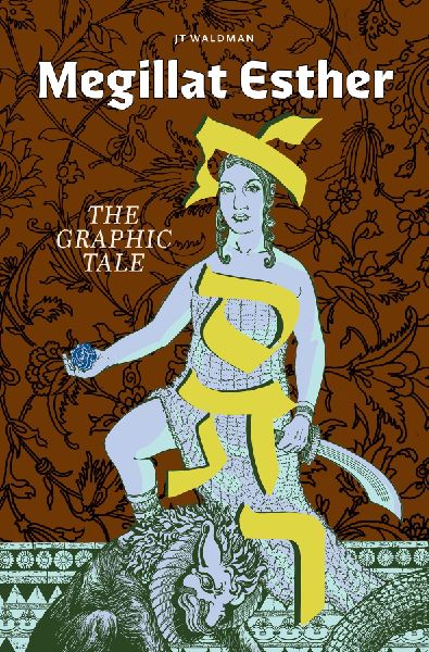 Megillat Esther: The Graphic Tale (New Edition): The Graphic Tale (New Edition)