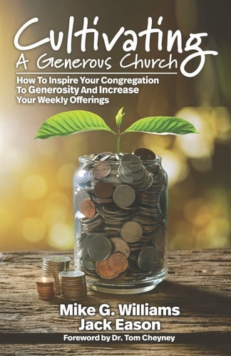 Cultivating a Generous Church How To Inspire Congregational Generosity And Increase Weekly Offerings