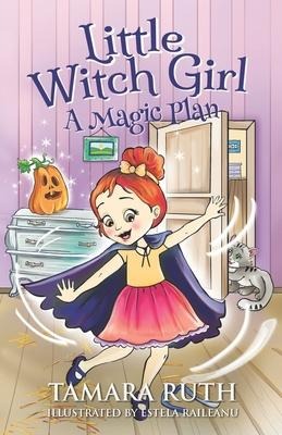 Little Witch Girl A Magic Plan
