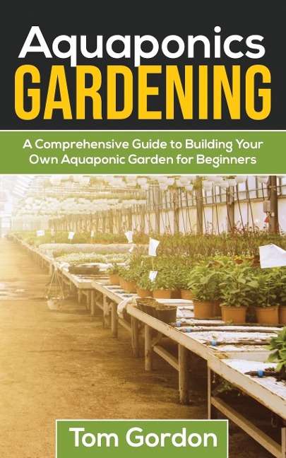 Aquaponics Gardening: A Beginners Guide to Building Your  Own Aquaponic Garden