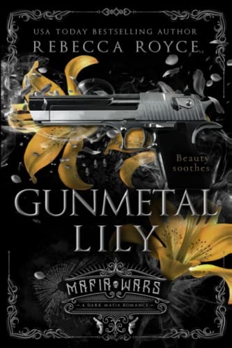 Gunmetal Lily A Dark Mafia Romance