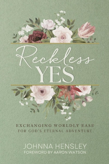 Reckless Yes: Exchanging Worldly Ease for Gods Eternal Adventure