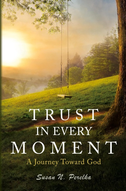 Trust in Every Moment: A Journey Toward God