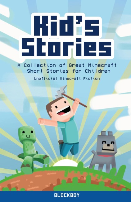 Kids Stories: A Collection of Great Minecraft Short Stories for Children (Unofficial)