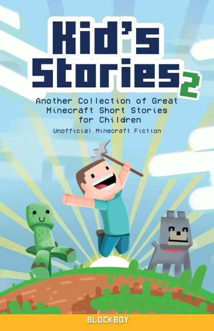 Kids Stories 2: A Collection of Great Minecraft Short Stories for Children (Unofficial)