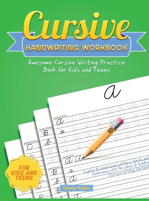 Cursive Handwriting Workbook: Awesome Cursive Writing Practice Book for Kids and Teens - Capital & Lowercase Letters, Words and Sentences with Fun Jokes & Riddles