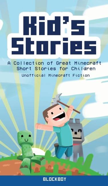 Kids Stories: A Collection of Great Minecraft Short Stories for Children (Unofficial)