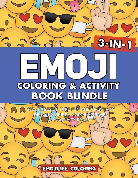 Emoji Coloring & Activity Book Bundle: 3-in-1 250+ Pages of Pure Fun and Creativity: Drawing Guides, Coloring Pages & Activity Pages