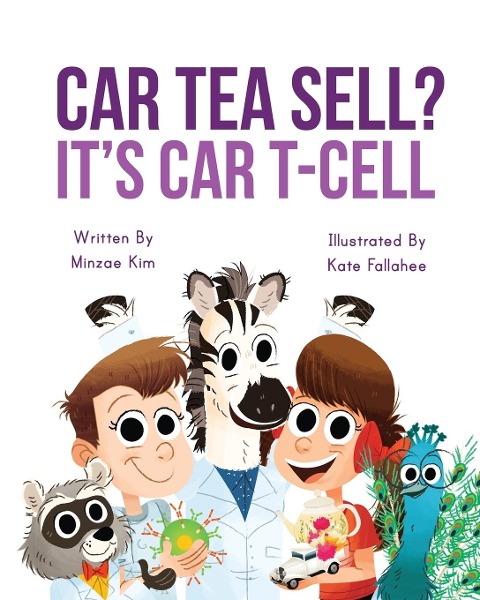 Car Tea Sell? Its CAR T-Cell: A Story About Cancer Immunotherapy for Children