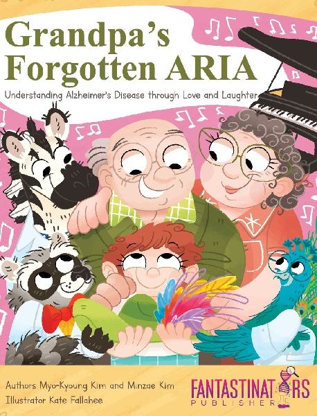 Grandpas Forgotten ARIA: Understanding Alzheimers Disease Through Love and Laughter