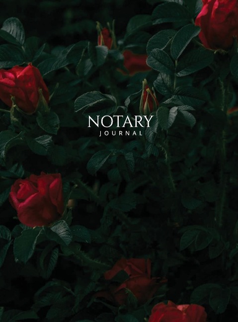 Notary Journal: Hardbound Public Record Book for Women, Logbook for Notarial Acts, 390 Entries, 8.5 x 11, Red Roses Cover
