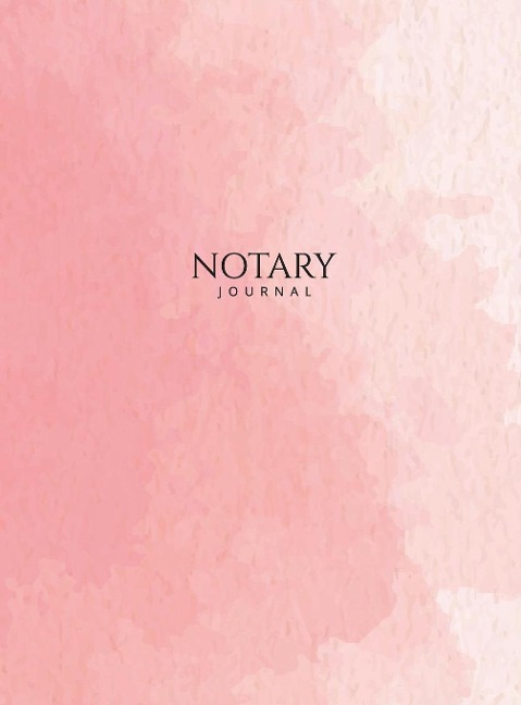 Notary Journal: Hardbound Public Record Book for Women, Logbook for Notarial Acts, 390 Entries, 8.5 x 11, Pink Blush Cover
