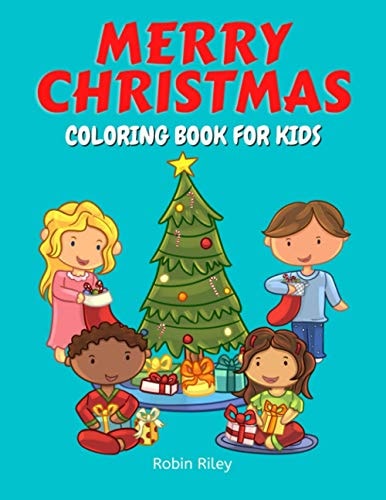 Merry Christmas Coloring Book for Kids Jolly Fun Coloring Pages with Kids, Christmas Trees, Santa Claus, Snowmen, and More!