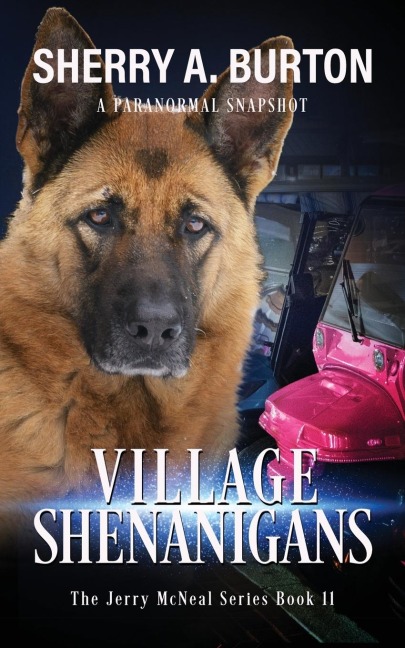 Village Shenanigans: Join Jerry McNeal And His Ghostly K-9 Partner As They Put Their Gifts To Good Use.