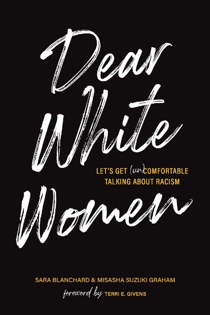 Dear White Women: Lets Get (Un)Comfortable Talking about Racism
