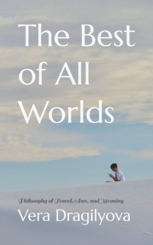 The Best of All Worlds Philosophy of Travel, Awe, and Meaning