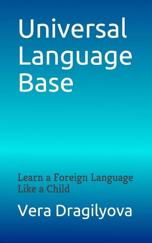 Universal Language Base Learn a Foreign Language Like a Child
