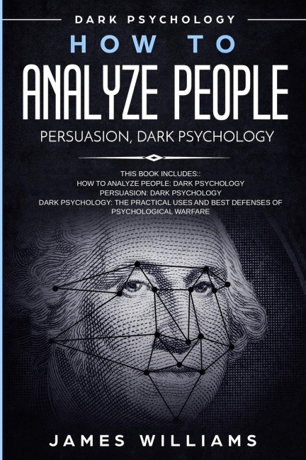 How to Analyze People: Persuasion, and Dark Psychology - 3 Books in 1 - How to Recognize The Signs Of a Toxic Person Manipulating You, and The Best Defense Against It
