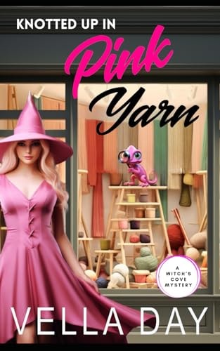 Knotted Up in Pink Yarn A Paranormal Cozy Mystery