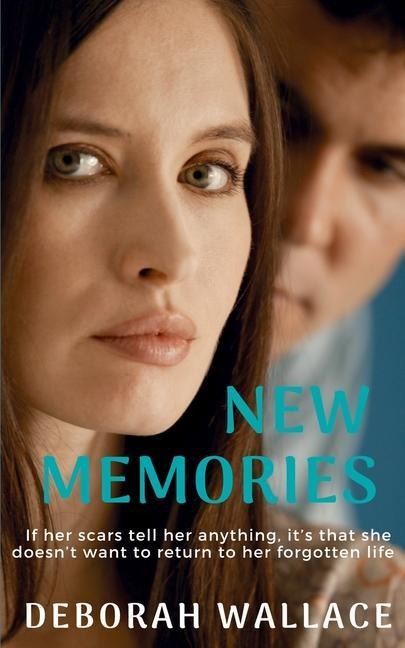 New Memories: If her scars tell her anything, its that she doesnt want to return to her forgotten life...