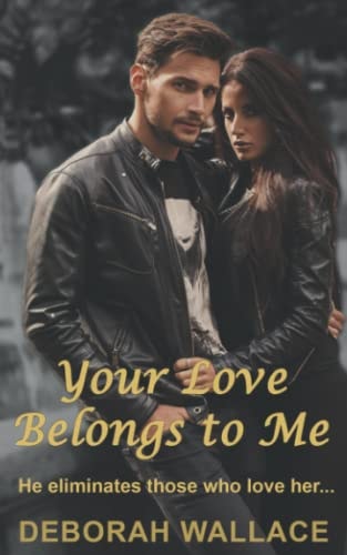 Your Love Belongs to Me He Eliminates Those who Love Her...