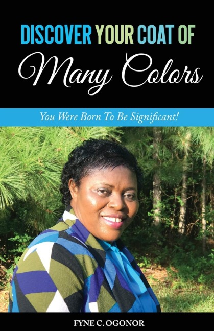 DISCOVER YOUR COAT OF MANY COLORS: You Were Born To Be Significant!