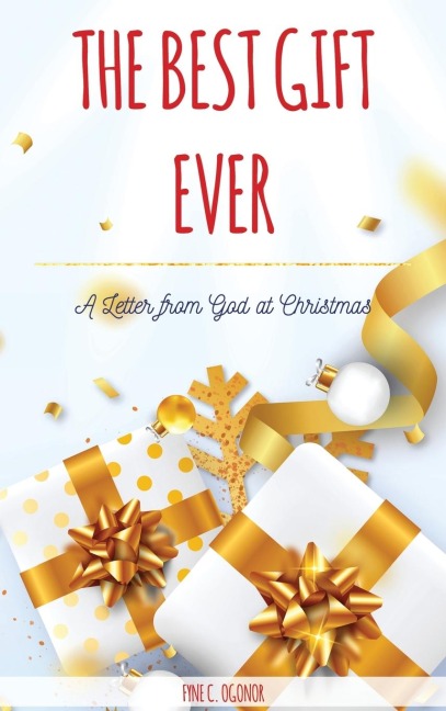 THE BEST GIFT EVER: A Letter From God at Christmas
