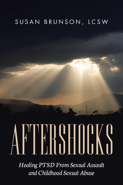 Aftershocks: Healing PTSD  From Sexual Assault and Childhood Sexual Abuse