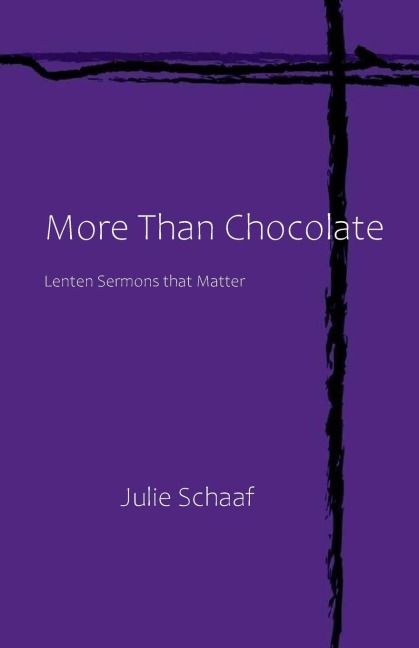 More Than Chocolate: Lenten Sermons that Matter