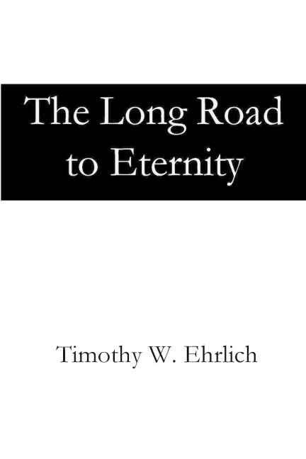 The Long Road to Eternity