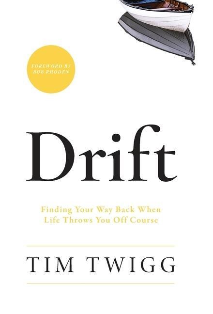 Drift: Finding Your Way Back When Life Throws You Off Course
