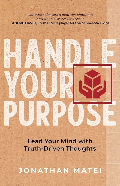Handle Your Purpose: Lead Your Mind With Truth-Driven Thoughts