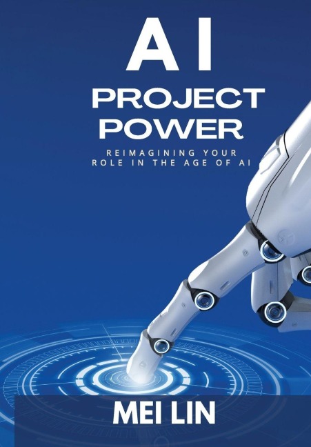 AI Project Power: Reimagining Your Role in the Age of AI