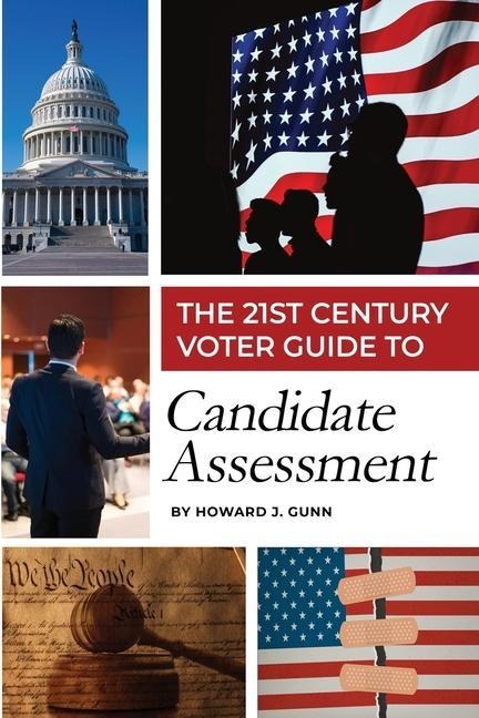 The 21st Century Voter Guide to Candidate Assessment