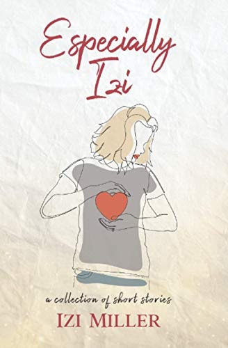Especially Izi A Collection of Short Stories