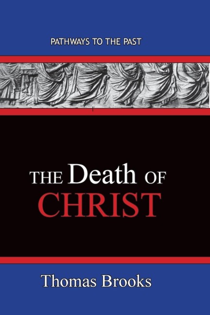 The Death of Christ: Pathways To The Past