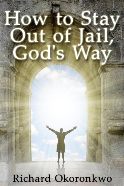 How to Stay Out of Jail, Gods Way.