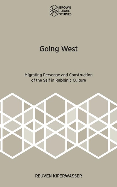 Going West: Migrating Personae and Construction of the Self in Rabbinic Culture