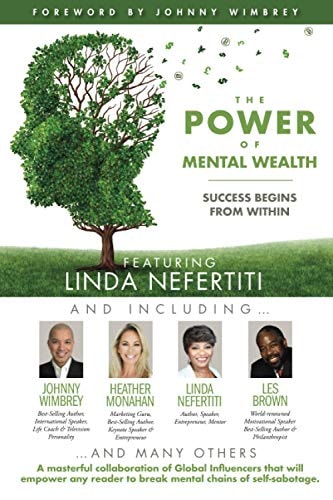 The POWER of MENTAL WEALTH Featuring Linda Nefertiti Success Begins from Within