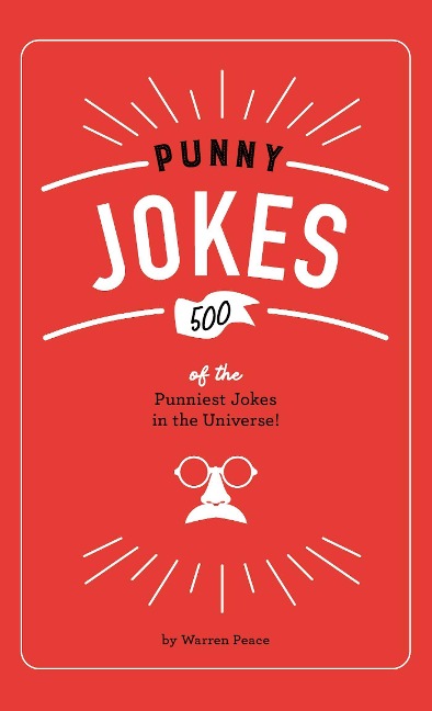 Punny Jokes: 500+ of the Punniest Jokes in the Universe!