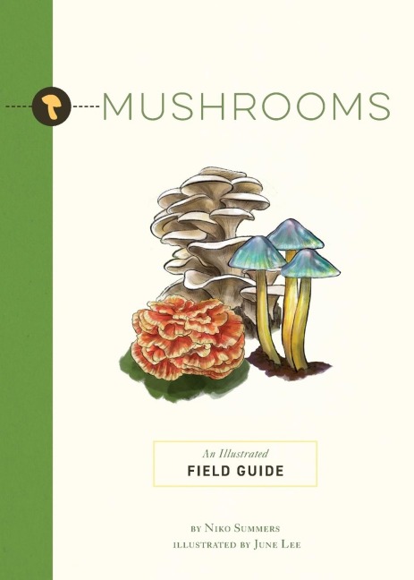 The Mushrooms: An Illustrated Field Guide