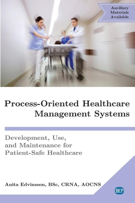 Process-Oriented Healthcare Management Systems: Development, Use, and Maintenance for Patient-Safe Healthcare