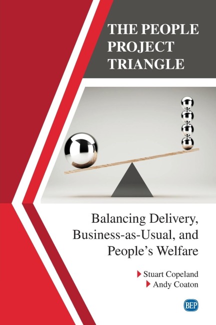 The People Project Triangle: Balancing Delivery, Business-as-Usual, and Peoples Welfare