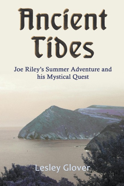 Ancient Tides: Joe Rileys Summer Adventure and His Mystical Quest