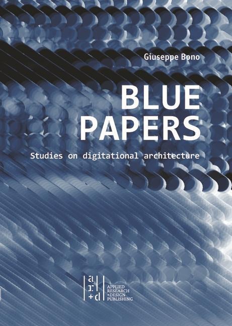 Blue Papers: Studies on Digitational Architecture