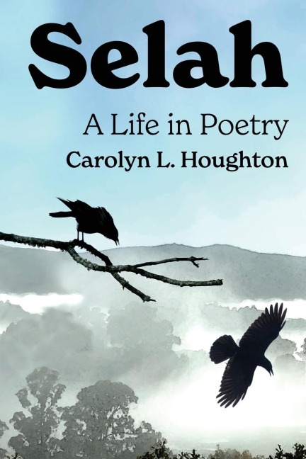 Selah: A Life in Poetry