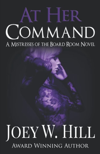 At Her Command A Mistresses of the Board Room Novel